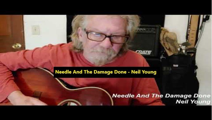 Needle And The Damage Done (Neil Young)